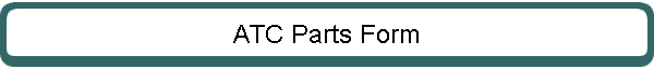 ATC Parts Form