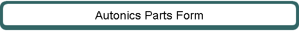 Autonics Parts Form