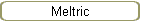 Meltric