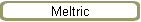 Meltric