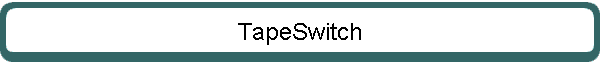 TapeSwitch