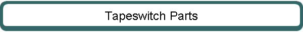 Tapeswitch Parts