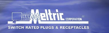 MELTRIC DISCONNECT PLUGS, RECEPTACLES, SWITCHES & DECONTACTORS