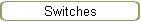 Switches